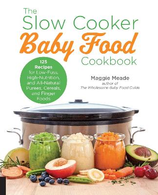 Book cover for The Slow Cooker Baby Food Cookbook