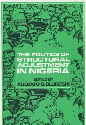 Book cover for The Politics of Structural Adjustment in Nigeria