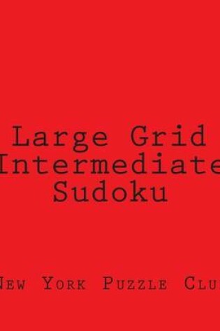 Cover of Large Grid Intermediate Sudoku