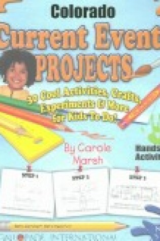 Cover of Colorado Current Events Projects - 30 Cool Activities, Crafts, Experiments & Mor