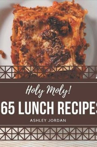 Cover of Holy Moly! 365 Lunch Recipes