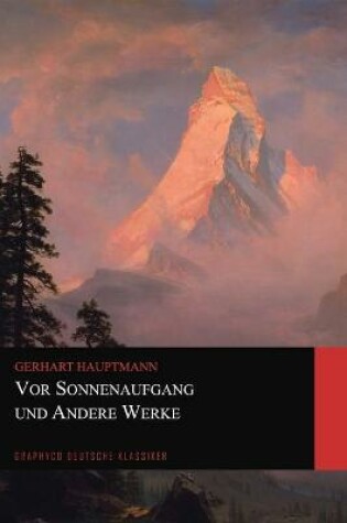 Cover of Vor Sonnenaufgang und Andere Werke (Graphyco Deutsche Klassiker)