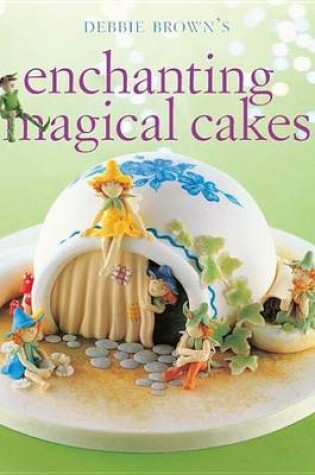 Cover of Enchanting Magical Cakes
