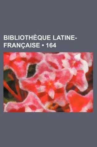 Cover of Bibliotheque Latine-Francaise (164)