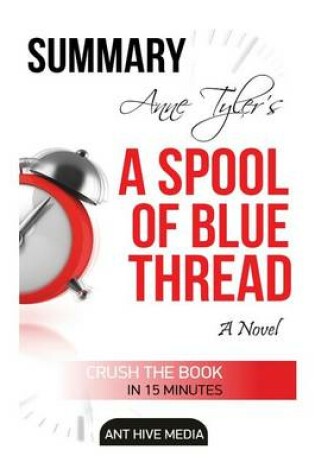 Cover of Anne Tyler's a Spool of Blue Thread Summary & Review