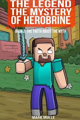 Book cover for The Legend The Mystery of Herobrine Book Two