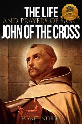 Book cover for The Life and Prayers of Saint John of the Cross