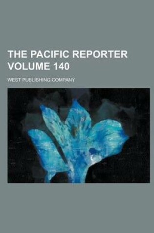 Cover of The Pacific Reporter Volume 140