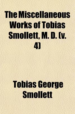 Book cover for The Miscellaneous Works of Tobias Smollett, M. D. (Volume 4); The Adventures of Ferdinand, Count Fathom