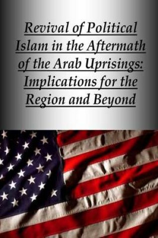 Cover of Revival of Political Islam in the Aftermath of the Arab Uprisings