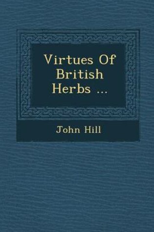 Cover of Virtues of British Herbs ...
