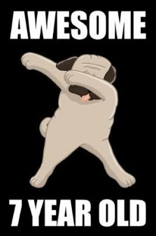 Cover of Awesome 7 Year Old Dabbing Pug