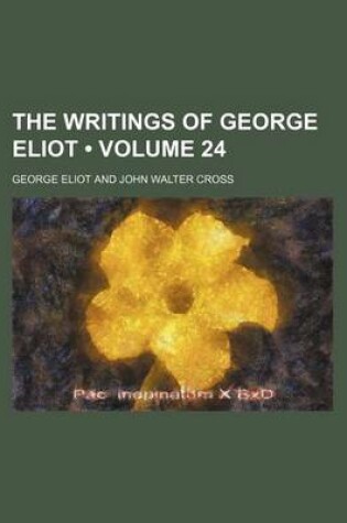 Cover of The Writings of George Eliot (Volume 24)