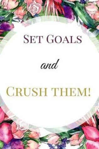 Cover of Set Goals and Crush Them
