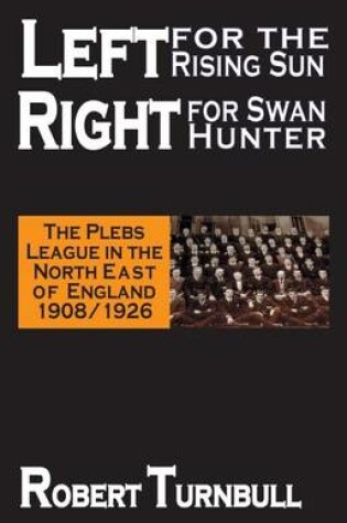 Cover of Left for the Rising Sun, Right for Swan Hunter