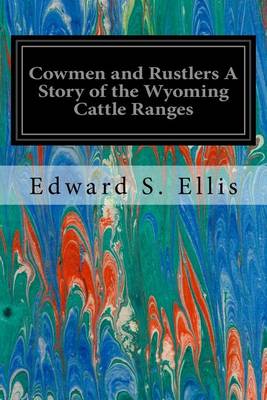 Book cover for Cowmen and Rustlers A Story of the Wyoming Cattle Ranges