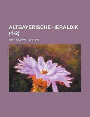 Book cover for Altbayerische Heraldik (1-2)