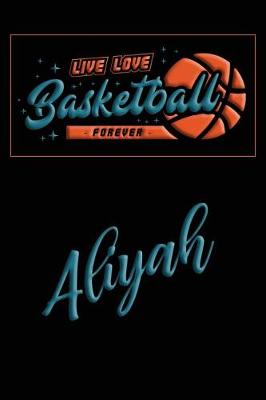 Book cover for Live Love Basketball Forever Aliyah
