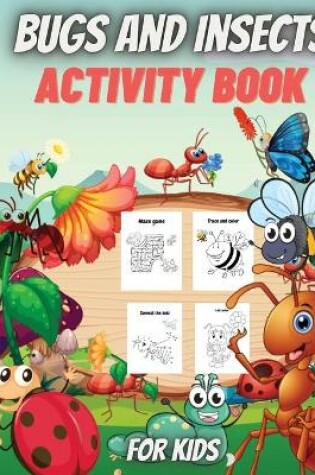 Cover of Bugs And Insects Activity Book For Kids
