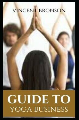 Cover of Guide to Yoga Business