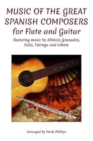 Cover of Music of the Great Spanish Composers for Flute and Guitar