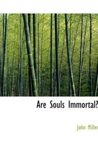 Cover of Are Souls Immortal?