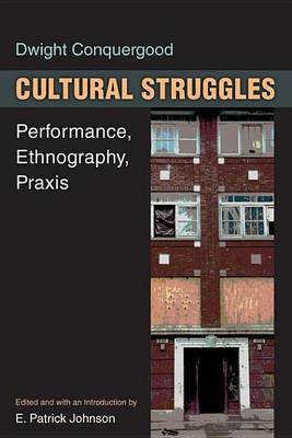 Cover of Cultural Struggles: Performance, Ethnography, Praxis