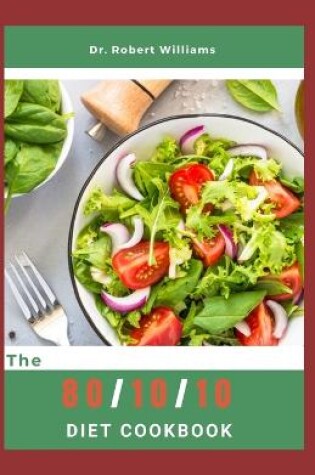 Cover of The 80/10/10 Diet Cookbook