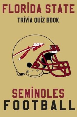 Cover of Florida State Seminoles Trivia Quiz Book - Football