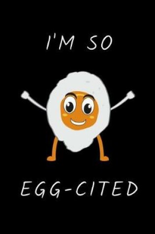 Cover of I'm So Egg-Cited