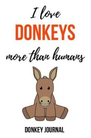 Cover of I Love Donkeys More Than Humans