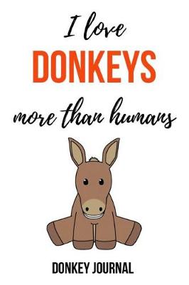 Book cover for I Love Donkeys More Than Humans