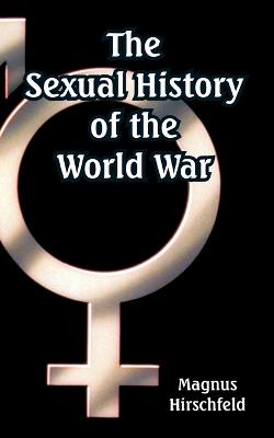 Book cover for The Sexual History of the World War