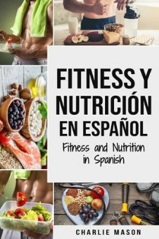 Cover of Fitness y Nutrición En Español/Fitness and Nutrition in Spanish