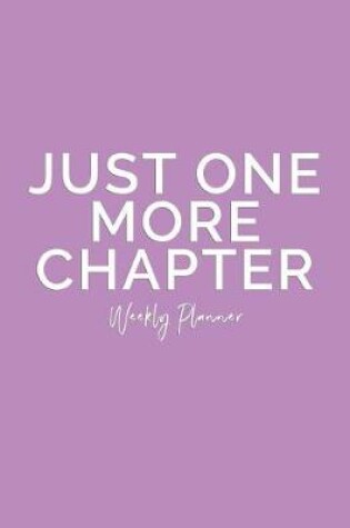 Cover of Just One More Chapter Weekly Planner