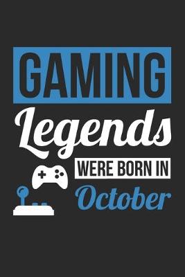 Book cover for Gaming Legends Were Born In October - Gaming Journal - Gaming Notebook - Birthday Gift for Gamer