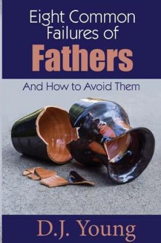 Cover of Eight Common Failures of Fathers