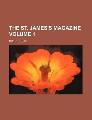 Book cover for The St. James's Magazine Volume 1