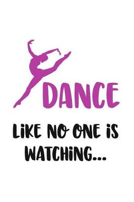 Book cover for Dance Like No One Is Watching