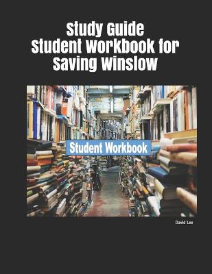 Book cover for Study Guide Student Workbook for Saving Winslow