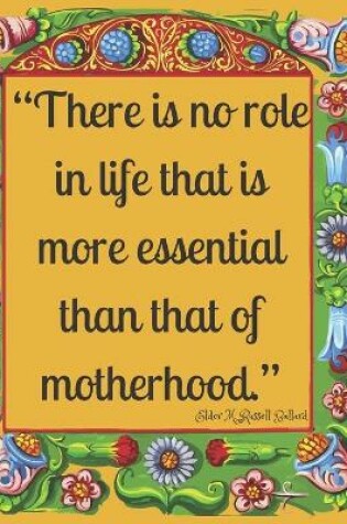 Cover of There is no role in life that is more essential than that of motherhood.