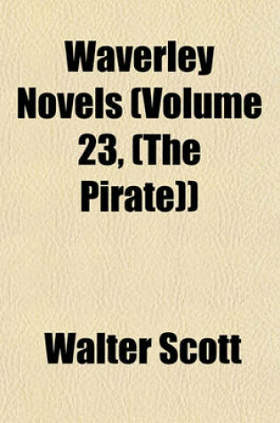 Cover of Waverley Novels (Volume 23, (the Pirate))