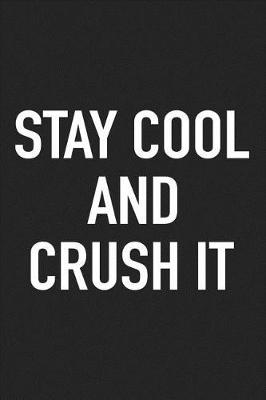 Book cover for Stay Cool and Crush It