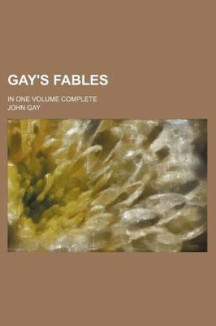 Cover of Gay's Fables; In One Volume Complete