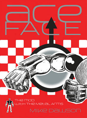 Book cover for Ace-Face: The Mod with the Metal Arms