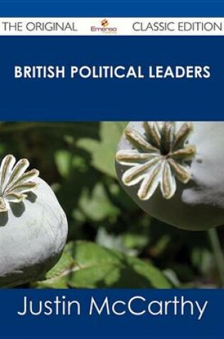 Cover of British Political Leaders - The Original Classic Edition