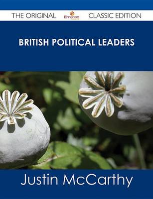 Book cover for British Political Leaders - The Original Classic Edition