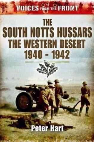 Cover of South Notts Hussars: the Western Desert, 1940-1942  (voices from the Front)