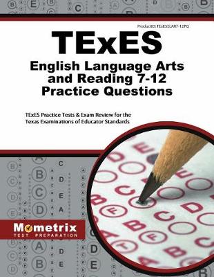 Cover of TExES English Language Arts and Reading 7-12 Practice Questions