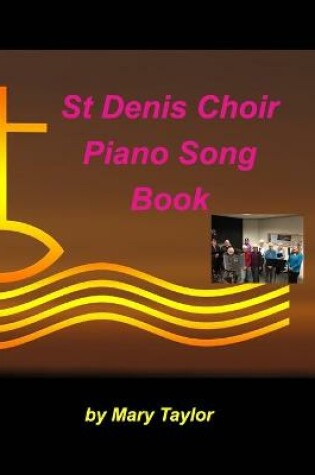 Cover of St Denis Choir Piano Song Book